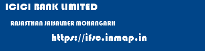 ICICI BANK LIMITED  RAJASTHAN JAISALMER MOHANGARH   ifsc code
